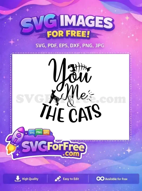 Free ‘You, Me & The Cats’ SVG Design for Pet Lovers A captivating free SVG featuring 'You, Me & The Cats' in script and bold fonts, with a cat silhouette and fishbone. This free design is ideal for pet enthusiasts.