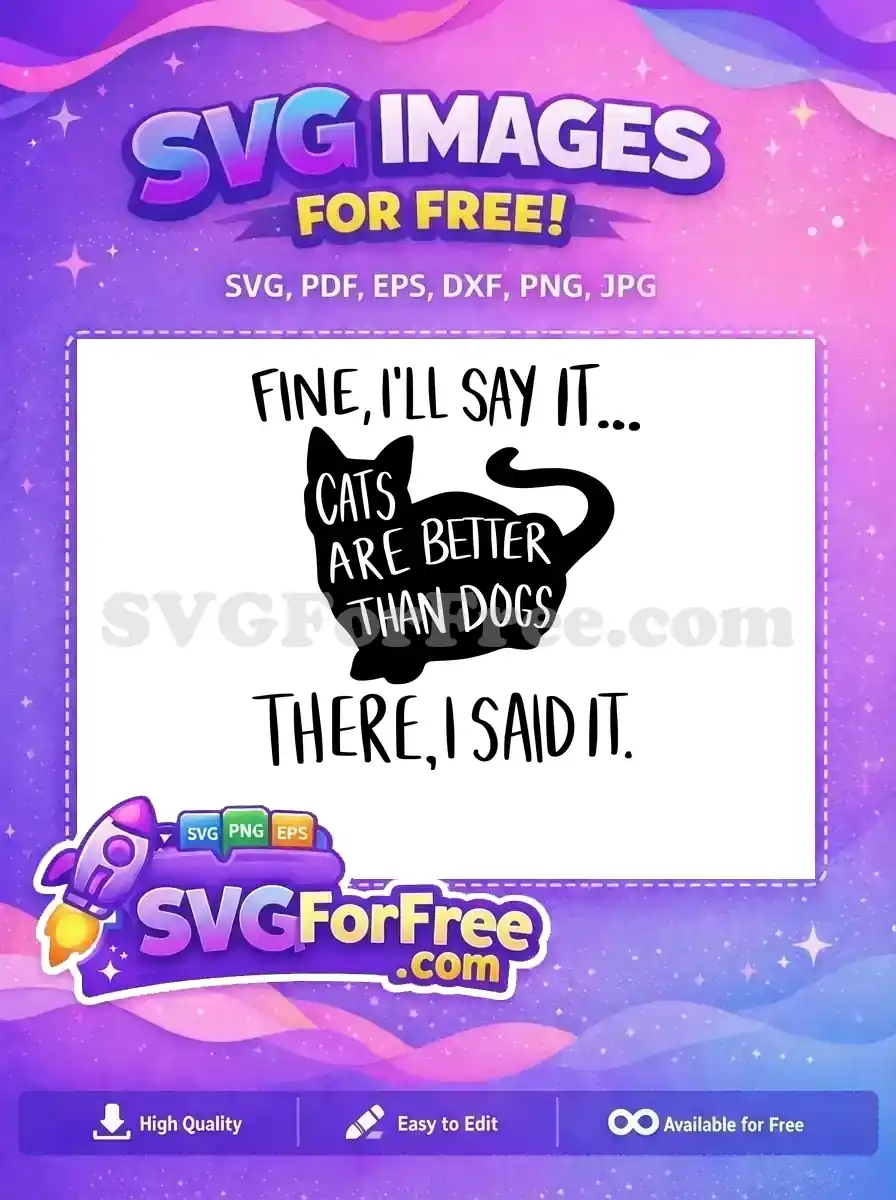 A free design featuring a bold black cat silhouette with the text "CATS ARE BETTER THAN DOGS" inside. A funny free pet lover's statement.
