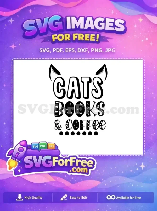 A charming free design with 'Cats Books & Coffee' text, featuring cute cat ears. Ideal free SVG for crafters.