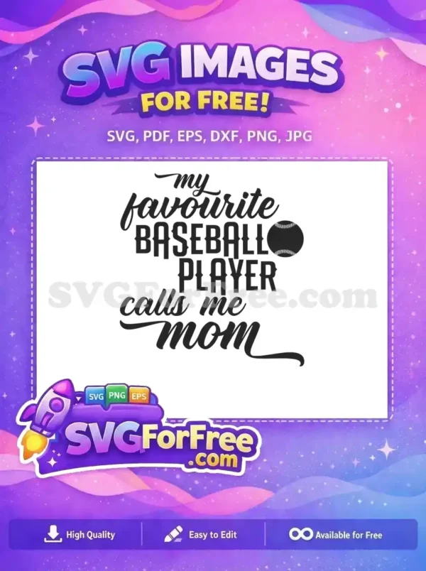 A free SVG design featuring 'my favourite baseball player calls me Mom' with a baseball graphic, perfect for crafts.