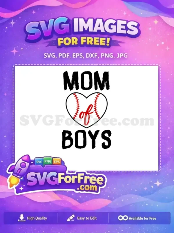 Free 'Mom of Boys' SVG featuring a heart-shaped baseball with red stitching and script 'of'. Ideal free design.