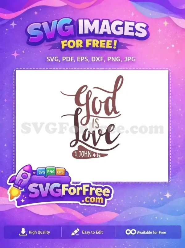 Free 'God Is Love' scripture SVG design with 1 John 4:16, featuring elegant script lettering. A beautiful free faith design for all.