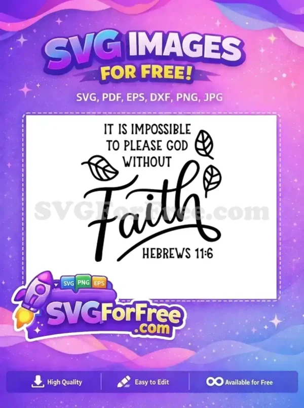 Embrace spiritual inspiration with this free faith-based SVG design. Features Hebrews 11:6 text and elegant leaves.