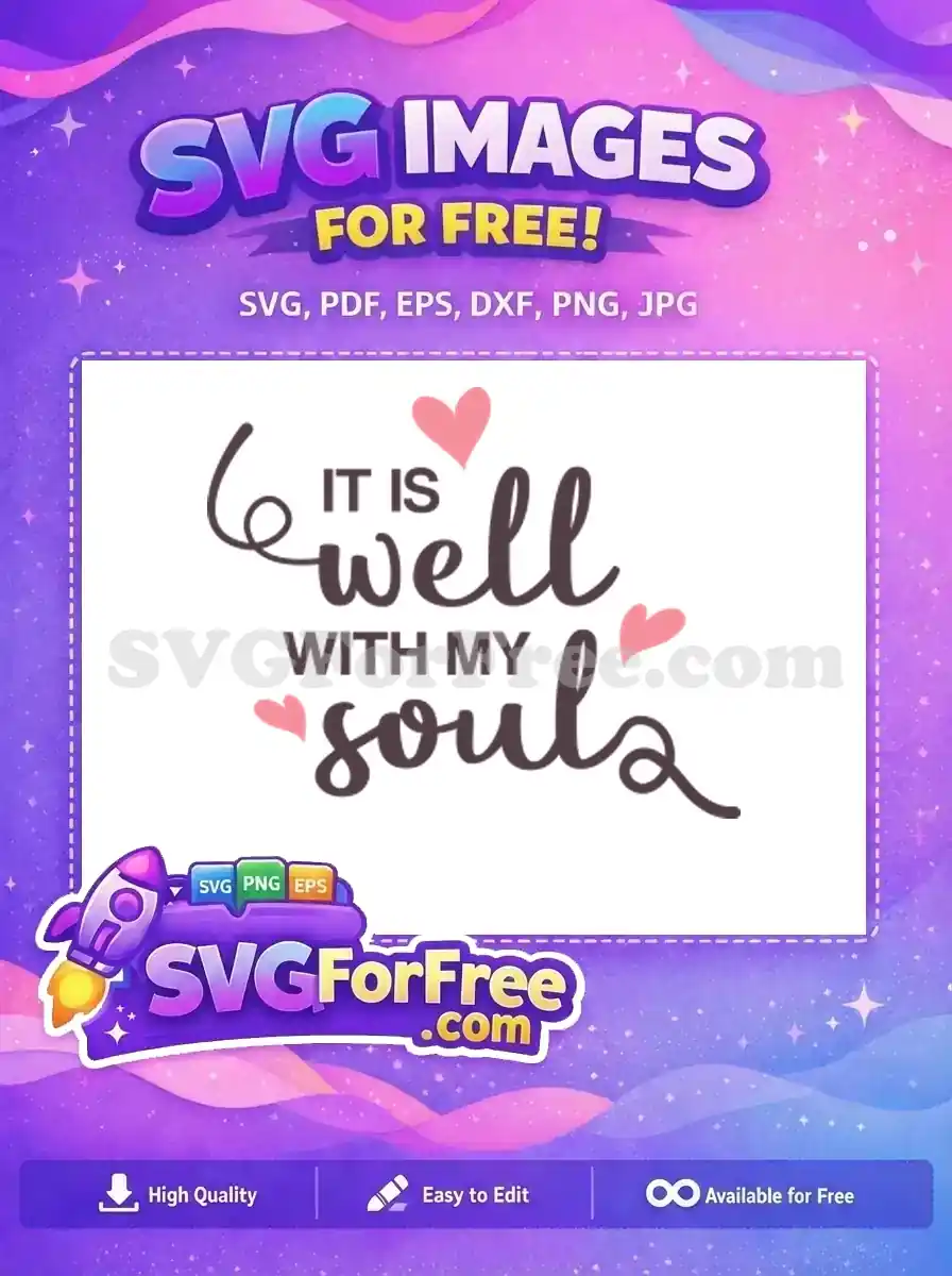 Free inspirational SVG design featuring 'It is well with my soul' text and pink hearts, freely offered for crafting.