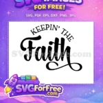 Free Keepin Faith Black Script Free Elegant Christian Quotes Free SVG - Instant Download