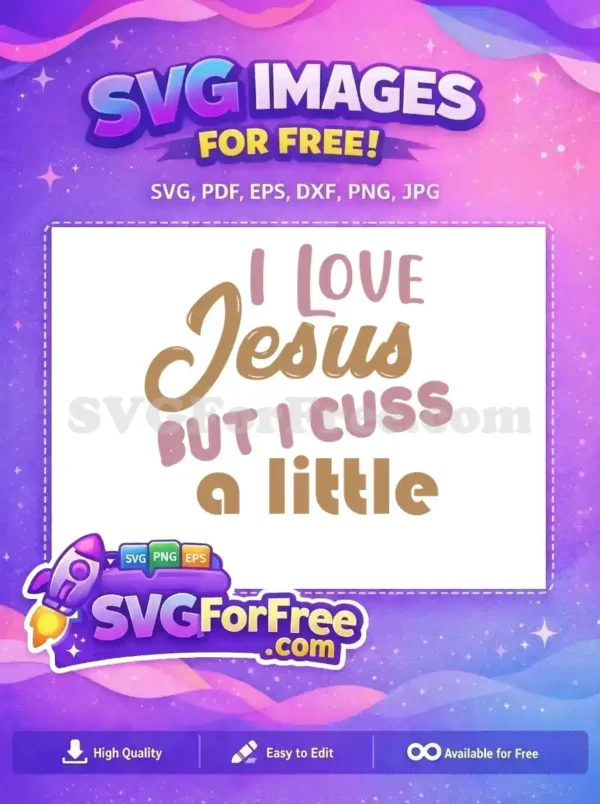Free Jesus and Cussing SVG – Humorous Faith Design A humorous free design featuring 'I LOVE Jesus BUT I CUSS a little' in varied fonts, ideal for Christian humor free SVG projects.