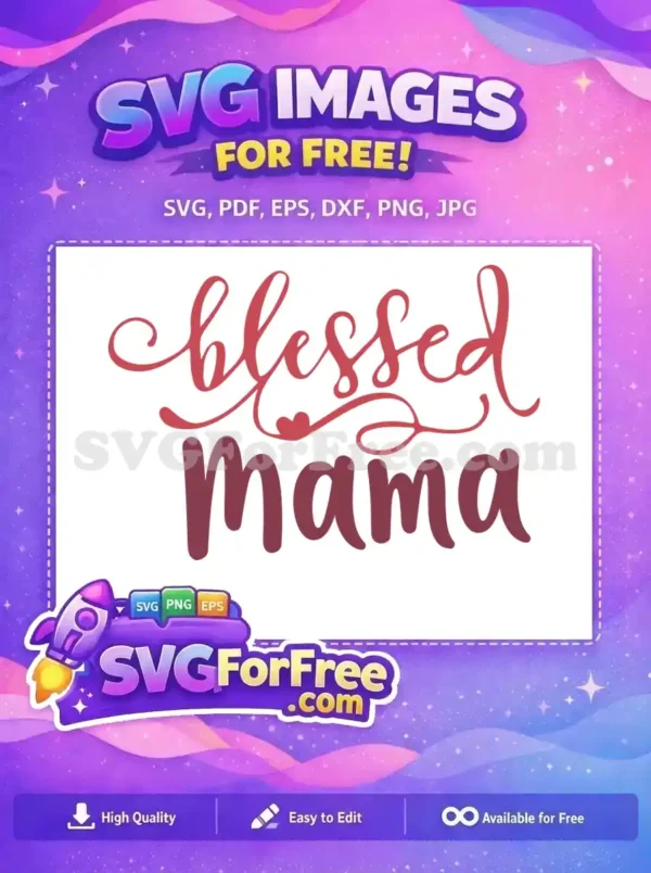 A heartwarming 'Blessed Mama' free SVG design, featuring elegant script and bold fonts with a charming heart detail. This free design is ideal for crafting personal gifts for mothers.