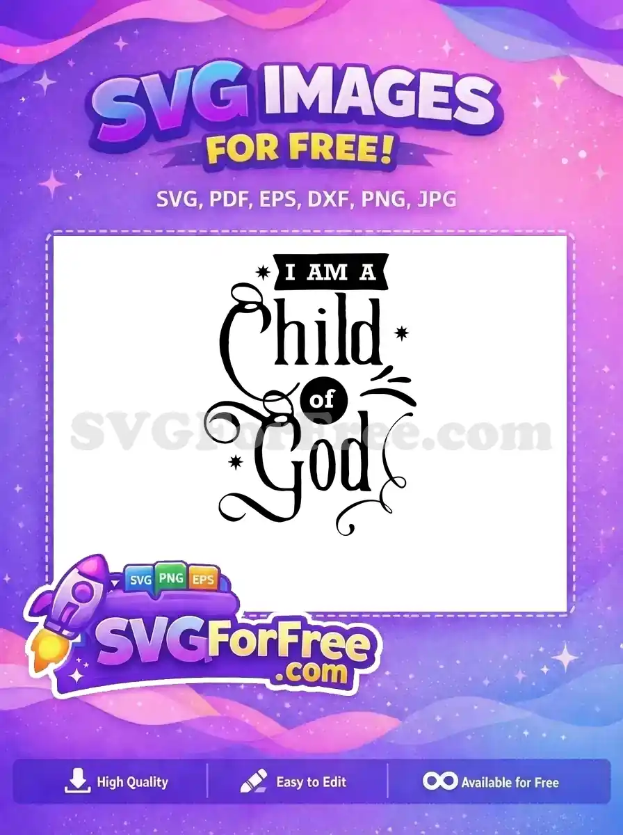 Free SVG design: 'I AM A Child of God' in elegant typography, adorned with curls and stars. Perfect for spiritual projects.
