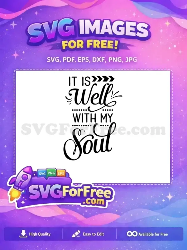 Free 'IT IS Well WITH MY Soul' SVG design, featuring elegant script and bold fonts. A free design for all crafts.