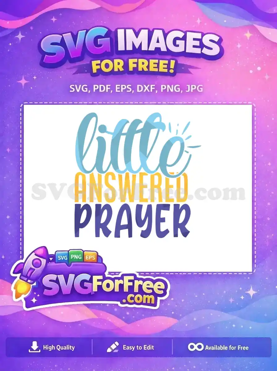 This free design features 'little ANSWERED PRAYER' in a charming multi-font, layered SVG style, ideal for craft projects.
