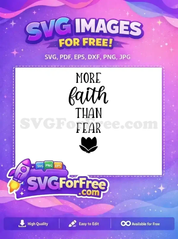 Free 'More Faith Than Fear' SVG design featuring elegant script and block fonts with a lotus graphic, perfect for free craft projects.