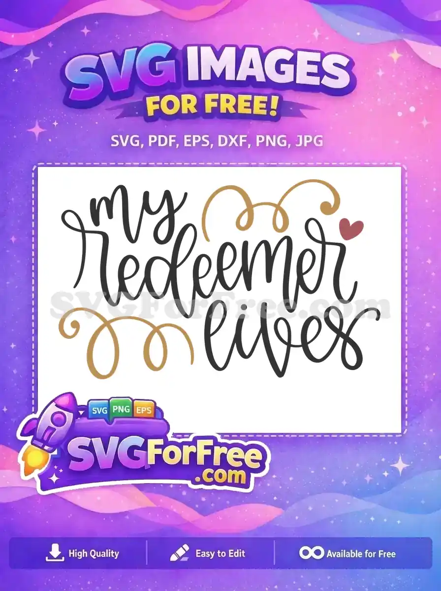 Free 'My Redeemer Lives' SVG, elegant script with gold swirls and heart. Perfect free design for inspiring faith projects.
