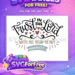 Free Trust Lord Free Hearts Proverbs Christian Quotes Free SVG - Instant Download