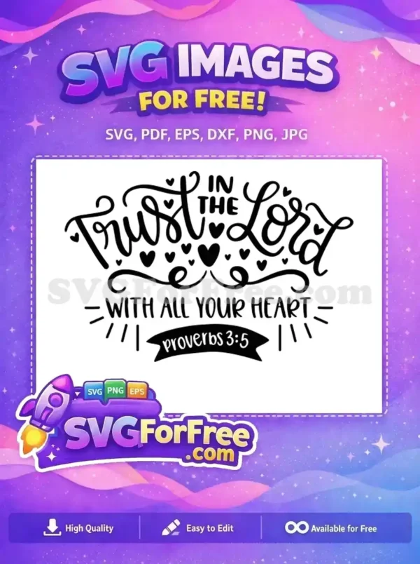 Free 'Trust in the Lord With All Your Heart' SVG, Proverbs 3:5. Elegant script and hearts for free faith-based projects.