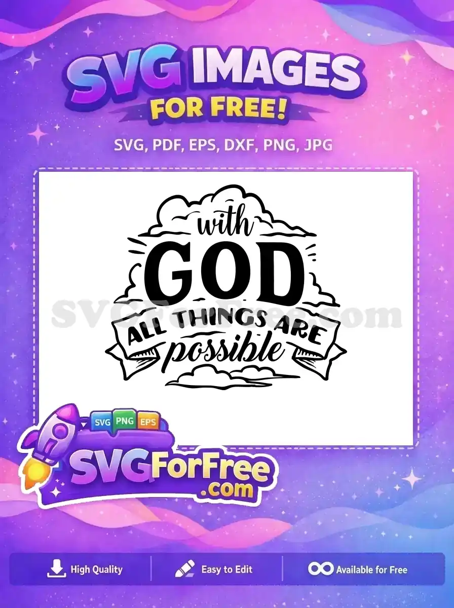 A free inspirational SVG design with 'with GOD ALL THINGS ARE possible' text, framed by charming clouds and banners.