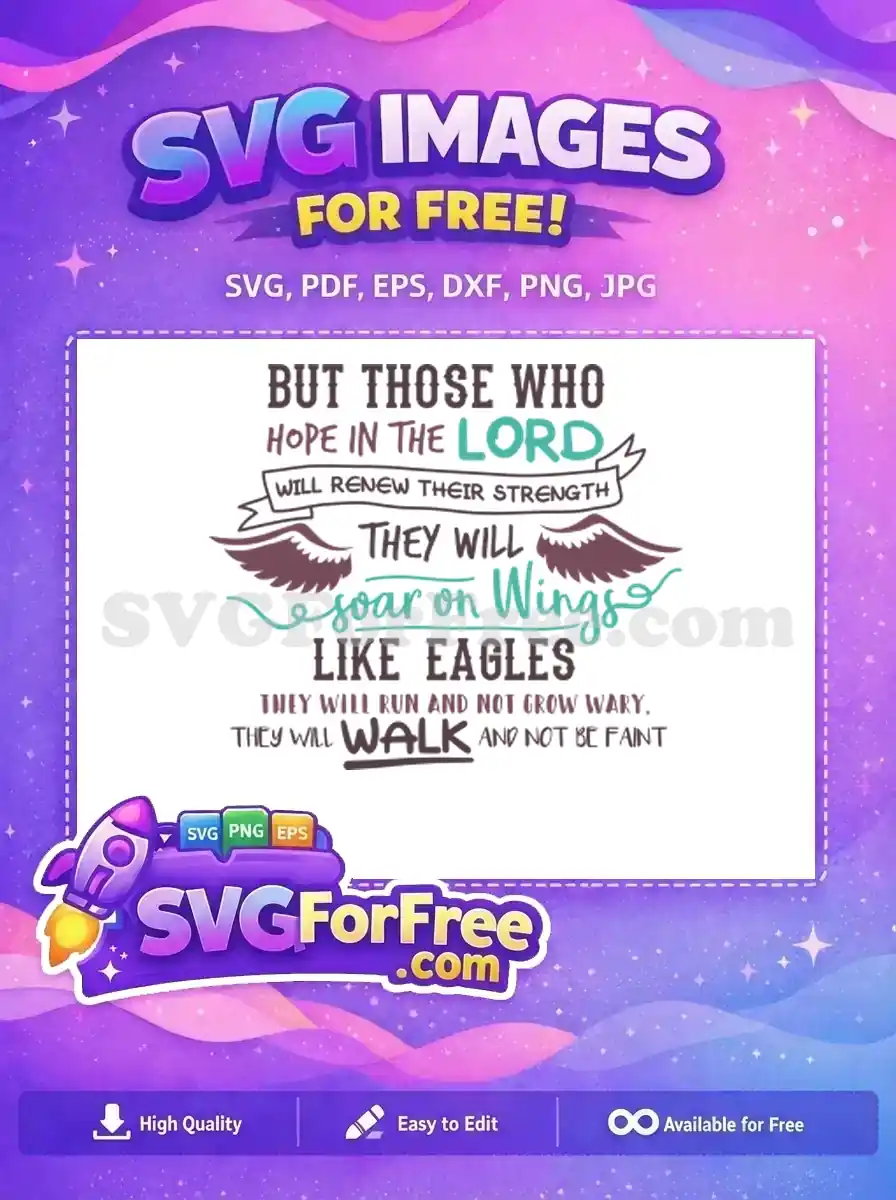 Free design SVG featuring an inspiring Bible verse about hope, strength, and soaring with eagle wings. Perfect for spiritual projects.
