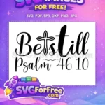 Free Be Still Script Free Cross Psalm 46 10 Christian Free SVG - Instant Download