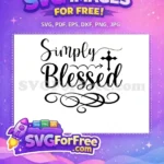 Free Simply Blessed Script Free Decorative Cross Christian Quote Free SVG - Instant Download
