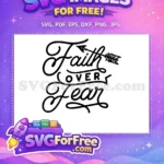 Free Faith Over Fear Free Scripted Arrow Christian Quotes Free SVG - Instant Download