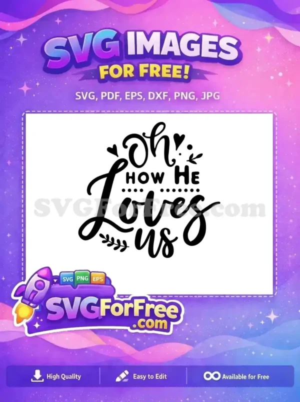 Free ‘Oh how He loves us’ Faith SVG Design – Love & Hearts A free SVG design featuring the phrase 'Oh how He loves us' in elegant script and bold fonts, adorned with hearts and leaves. This free vector is ideal for religious projects.