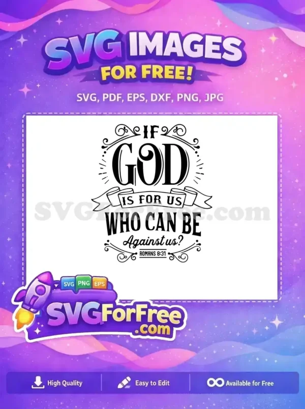 A comprehensive free design featuring the powerful Bible verse Romans 8:31, 'If God is for us, who can be against us?', adorned with elegant, free vintage flourishes for spiritual projects.