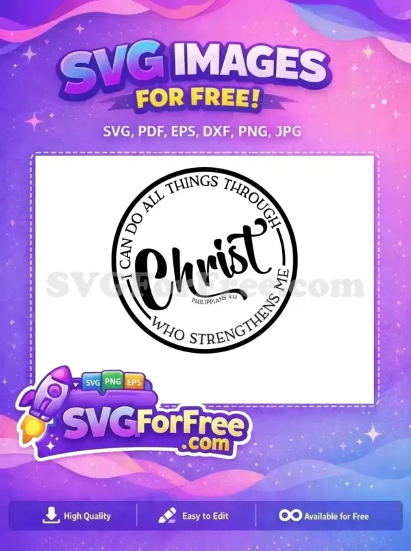 Free Philippians 4:13 Christ Strength SVG Design A free circular SVG design featuring the Philippians 4:13 Bible verse, 'I CAN DO ALL THINGS THROUGH Christ WHO STRENGTHENS ME'. A powerful free faith graphic.