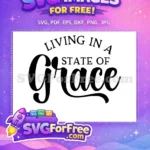 Free Living State Free Grace Script Christian SVG Free SVG - Instant Download