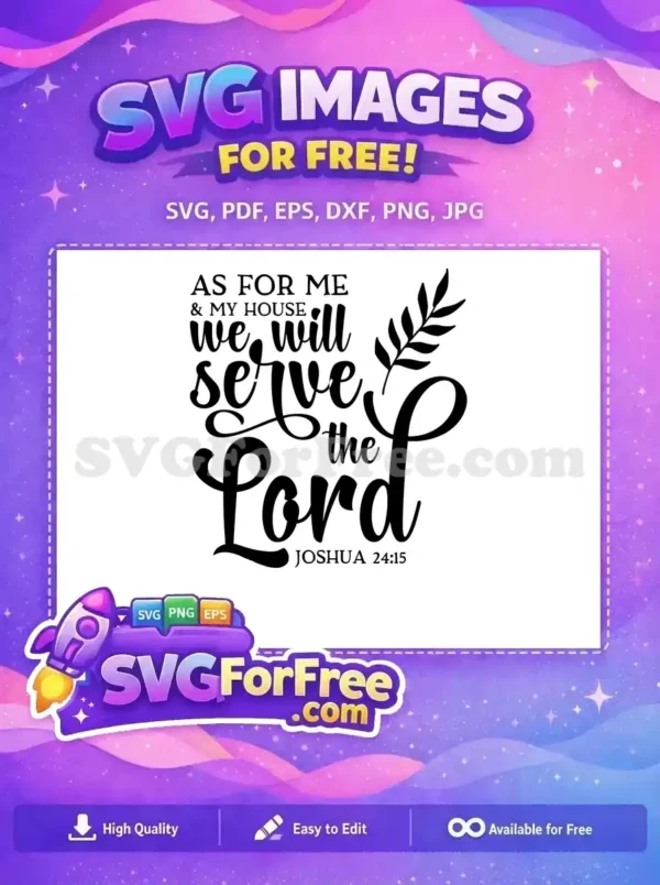 This free design showcases the Joshua 24:15 Bible verse, 'As for me & my house we will serve the Lord,' with elegant typography and a free botanical accent.