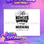 Free His Mercies New Free Lamentations Every Morning Christian Free SVG - Instant Download