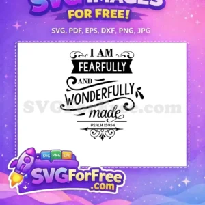 Free ‘Fearfully and Wonderfully Made’ Religious SVG Design A free design featuring the Bible verse 'I AM FEARFULLY AND WONDERFULLY made PSALM 139:14' with ornate typography.