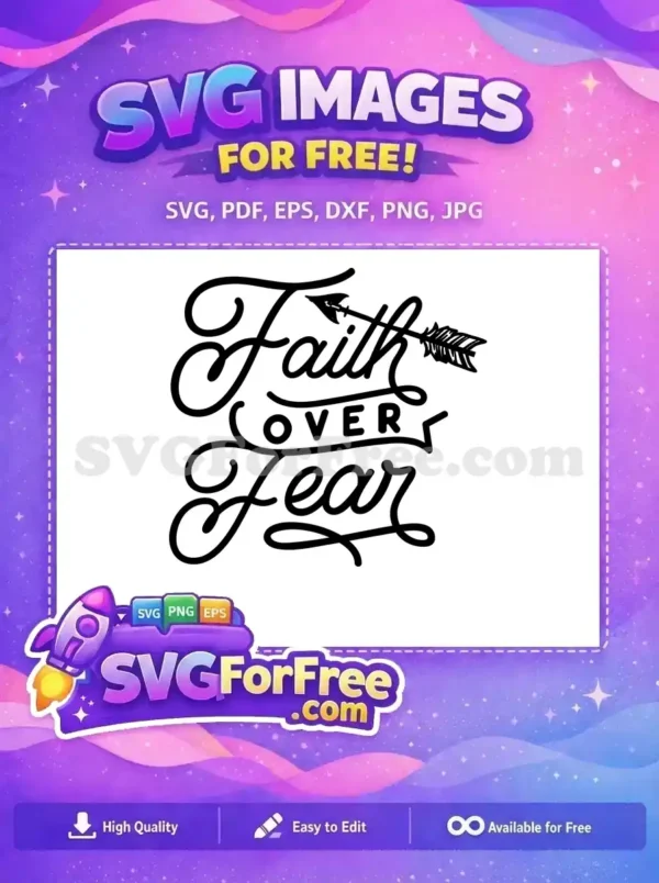 Uplifting 'Faith OVER Fear' free SVG design, featuring a beautiful script and arrow motif, ideal for diverse projects. Download this free inspirational design!