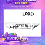 Free Black LORD Text Free Soar on Wings Script Christian SVG Free SVG - Instant Download