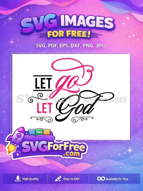 Inspiring 'Let Go Let God' free SVG design featuring elegant script and bold text, ideal for faith-based projects.