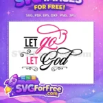 Free Let Go Let God Free Pink Black Cursive Christian Saying Free SVG - Instant Download