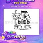 Free Rugged Wooden Cross Free He Died For All Christian Free SVG - Instant Download