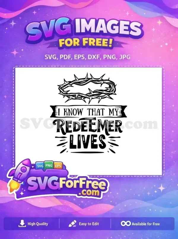 Free Redeemer Lives Crown of Thorns Christian SVG Design Free religious SVG design featuring a crown of thorns and "I KNOW THAT MY REDEEMER LIVES" text. Perfect for faith crafts.