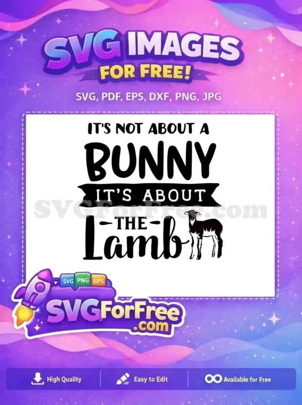 Free Easter Lamb Design: Spiritual SVG for Christian Crafts A powerful free design featuring bold text 'IT'S NOT ABOUT A BUNNY IT'S ABOUT THE Lamb' with a lamb silhouette, perfect for spiritual Easter projects.