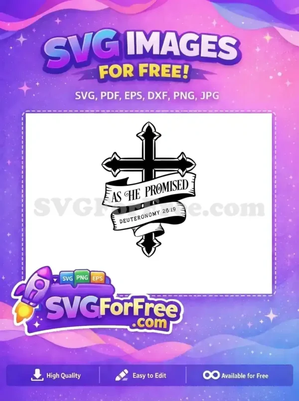 Free Faith Cross Design with Scripture – Inspirational SVG A free design of a classic Christian cross with a flowing banner stating 'AS HE PROMISED DEUTERONOMY 26:19'. Ideal for inspirational crafts.