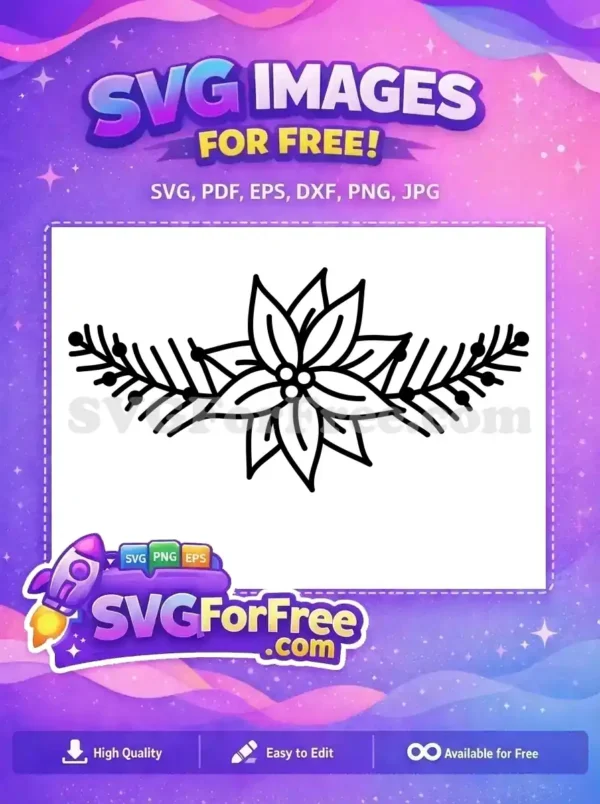 A beautiful free SVG design showcasing a centered poinsettia flower with symmetrical pine branches and berries, ideal for festive projects.