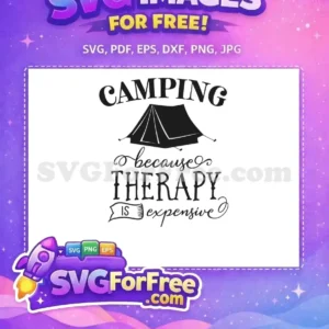 Free Camping Therapy SVG: Humorous Outdoor Adventure Design A free SVG design featuring a tent and the quote "CAMPING because THERAPY IS expensive" in stylish fonts.