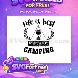 Free Camping Life SVG – Best Outdoor Adventure Design Free SVG design: 'Life is best when you're CAMPING' with a campfire, pot, and laurel accents. Perfect for nature lovers.