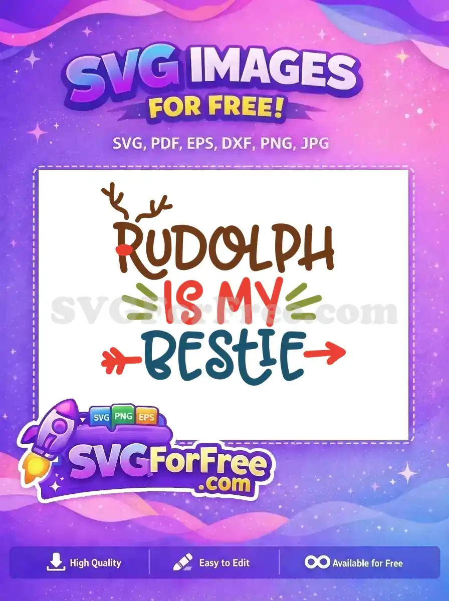 A delightful free SVG design featuring 'RUDOLPH IS MY BESTIE' text, with festive antlers, red nose, and arrows.