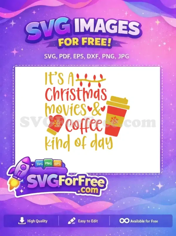 Free Christmas Movies & Coffee Day SVG Design A festive free Christmas SVG design featuring text, coffee cup, mitten, and lights, ideal for holiday projects.