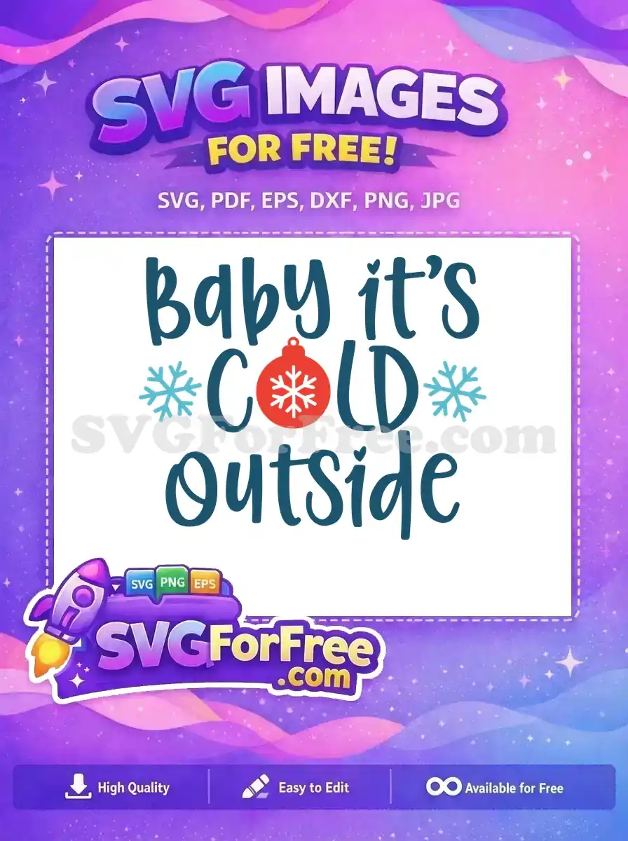 A delightful 'Baby it's COLD Outside' free SVG design featuring a festive red ornament and blue snowflakes, ideal for winter projects. Free for crafters!