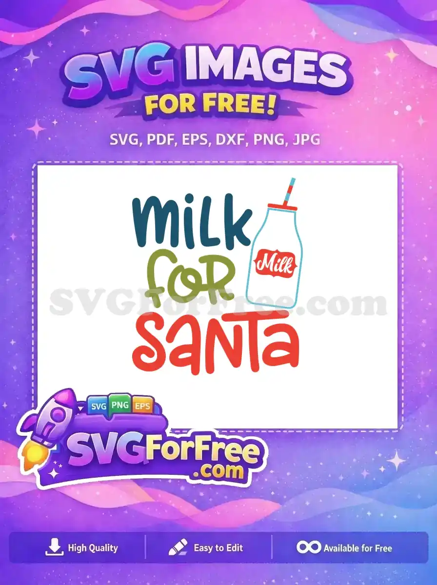 This free 'Milk for Santa' SVG features whimsical text in teal, green, and red, plus a charming milk bottle.