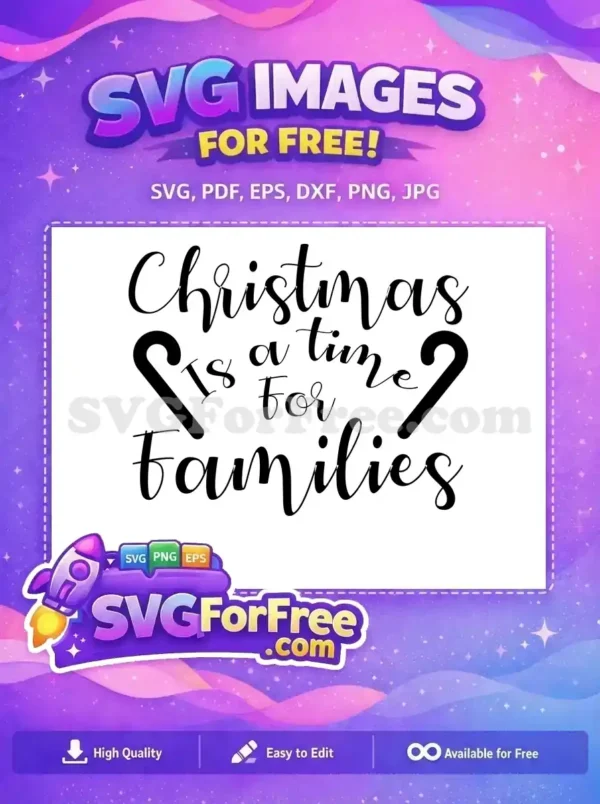 Free Christmas family quote design. Features 'Christmas Is a Time For Families' with candy canes, a beautiful free SVG.