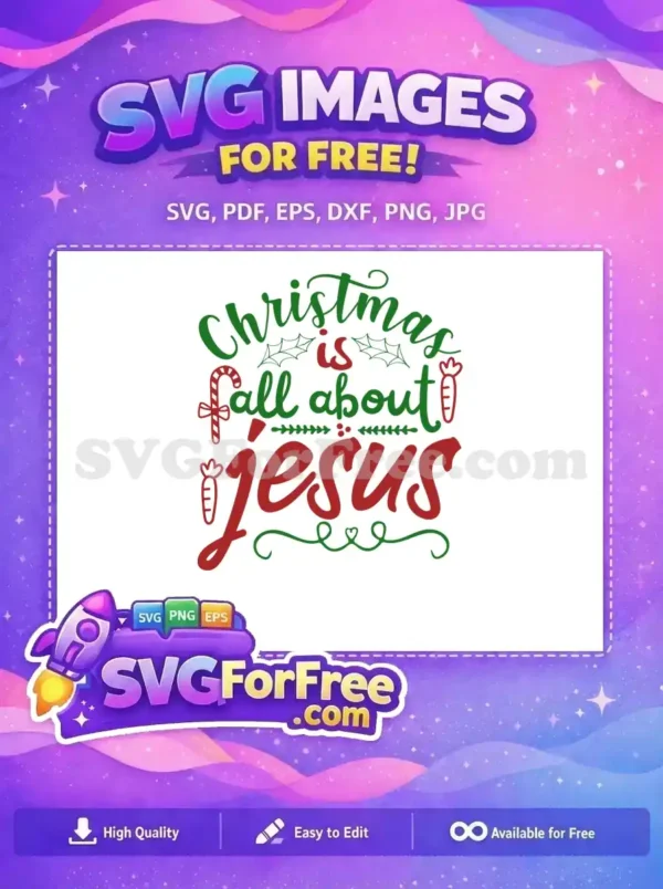Free 'Christmas is all about Jesus' SVG in green and red. Holly, candy cane, swirls. Great for spiritual holiday projects.