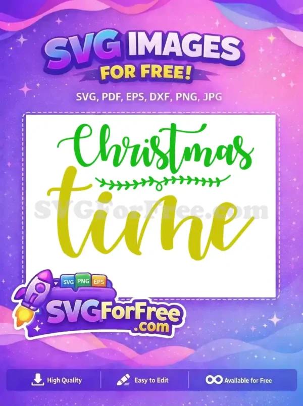 Free Christmas Time SVG Design – Festive Holiday Script A free 'Christmas time' SVG design featuring elegant green and gold script lettering, perfect for festive holiday crafts.