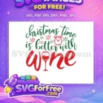 Free Green Christmas Free Red Wine Time Quotes Free SVG - Instant Download