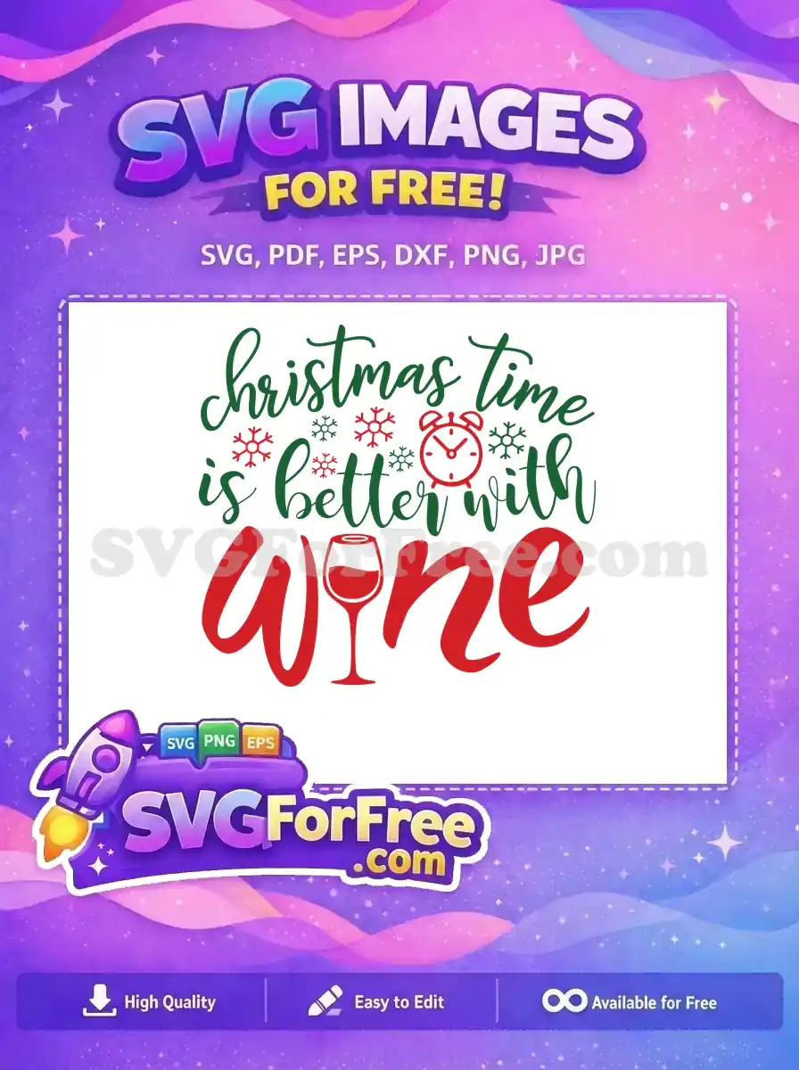 A free Christmas wine SVG design featuring the quote 'Christmas time is better with WINE' in festive colors.